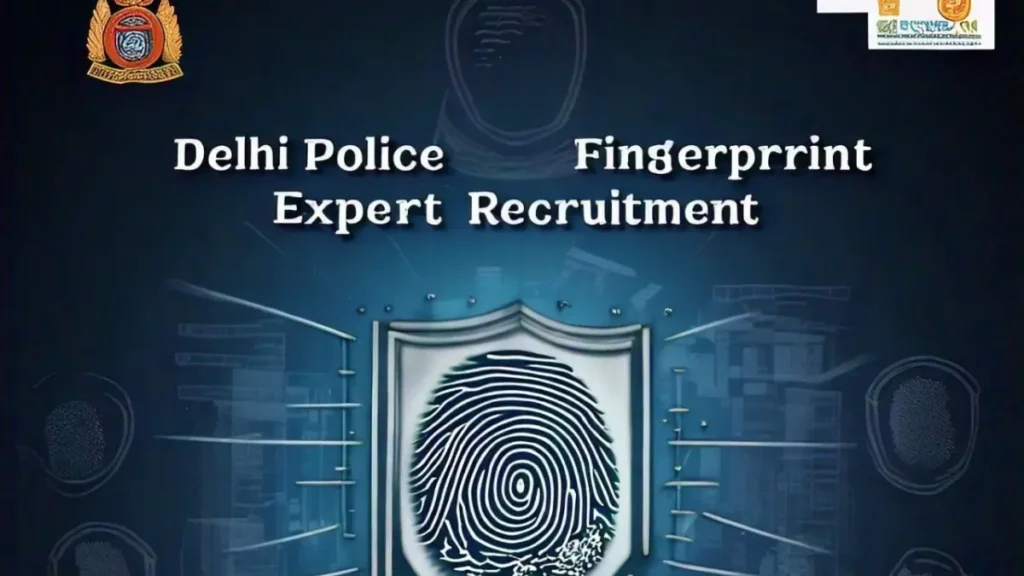 Delhi Police Finger Print Expert Recruitment